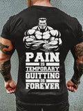 PAIN IS TEMPORARY QUIT IS FOREVER PRINT MEN'S CASUAL T-SHIRT