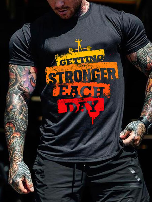 GET STRONGER EVERY DAY PRINT MEN'S GYM T-SHIRT