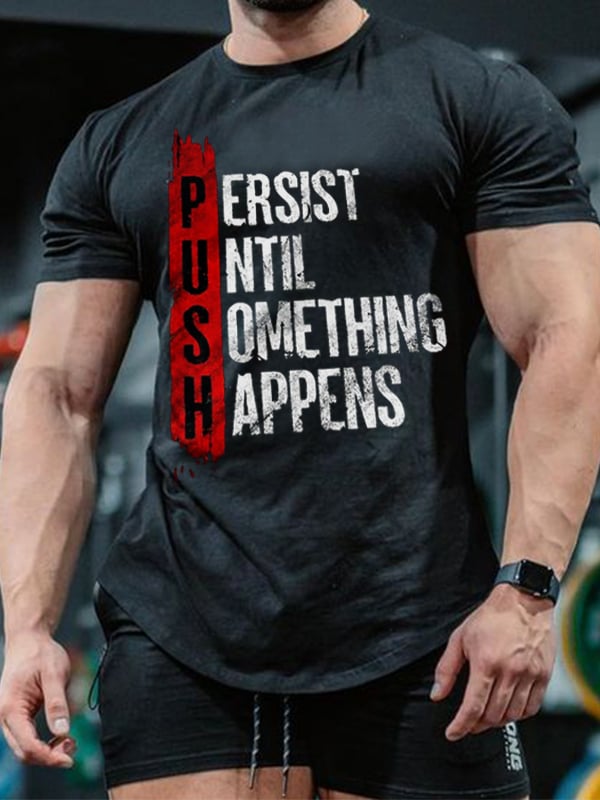 HOLD ON UNTIL IT HAPPENS PRINTED MEN'S GYM T-SHIRT