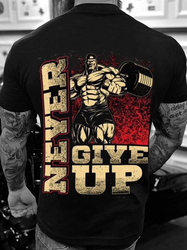 NEVER GIVE UP PRINT MEN'S FITNESS CASUAL T-SHIRT